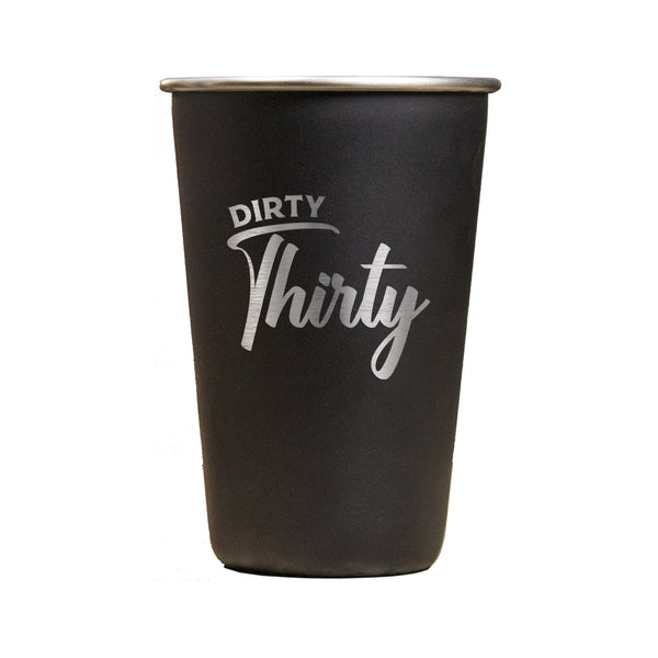 30th Birthday 16 oz Stainless Steel Pint - Design: DIRTY30