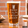 Etched Pint Glass Keep Calm and Drink Beer - Design: BEER